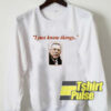 John Dorsey I Just Know Things sweatshirt