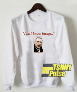 John Dorsey I Just Know Things sweatshirt