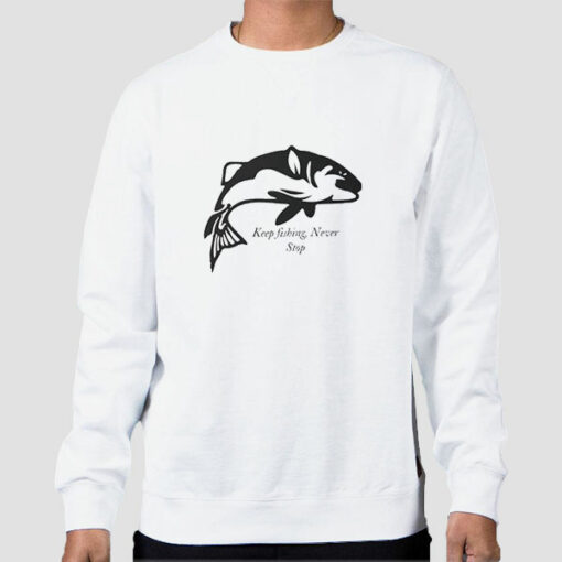 Jon B Fishing Merch Keep Fishing Never Stop Sweatshirt Cheap