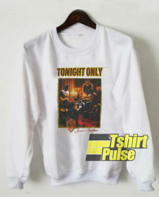 Jonas Brothers Tonight Only sweatshirt