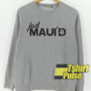 Just Maui’d sweatshirt