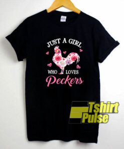 Just a Girl Who Loves Peckers t-shirt for men and women tshirt