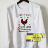Just a girl who loves chickens sweatshirt