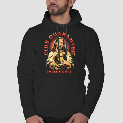 Jusus in Da House Club Quarantine Sweatshirt Cheap