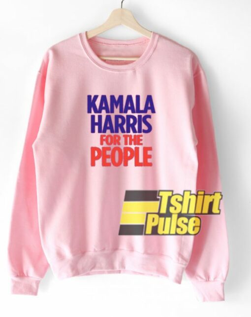 Kamala Haris For The People sweatshirt