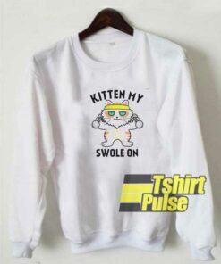 Kitten My Swole sweatshirt