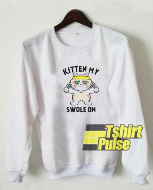 Kitten My Swole sweatshirt