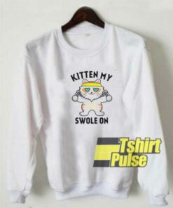 Kitten My Swole sweatshirt