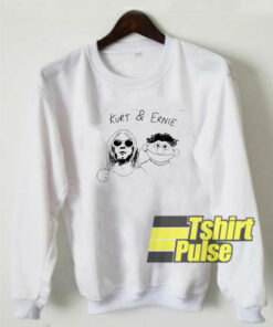 Kurt And Ernie sweatshirt