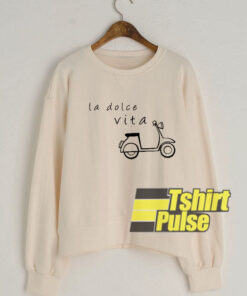 La Dolce Vita sweatshirt