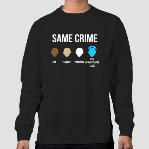 Lebron James Same Crime Sweatshirt Cheap