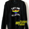 Let Me Bee Gay sweatshirt