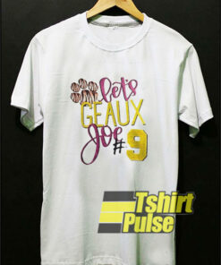 Lets Geaux Joe LSU t-shirt for men and women tshirt