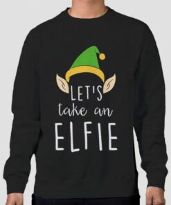 Let's Take an Elfie Selfie Sweatshirt Cheap 3 Lets Take an Elfie Selfie Sweatshirt Cheap 4