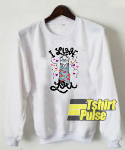 Llama Love you sweatshirt