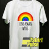 Love Always Wins Equality Pride t-shirt for men and women tshirt