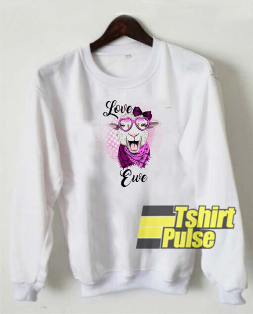 Love Ewe sweatshirt