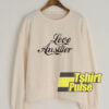 Love is the Answer sweatshirt