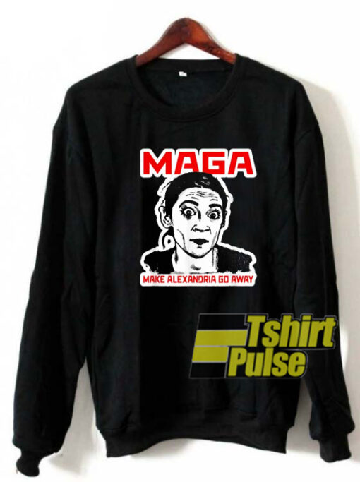 Maga make alexandria go away sweatshirt