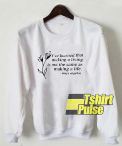 Making A Life sweatshirt