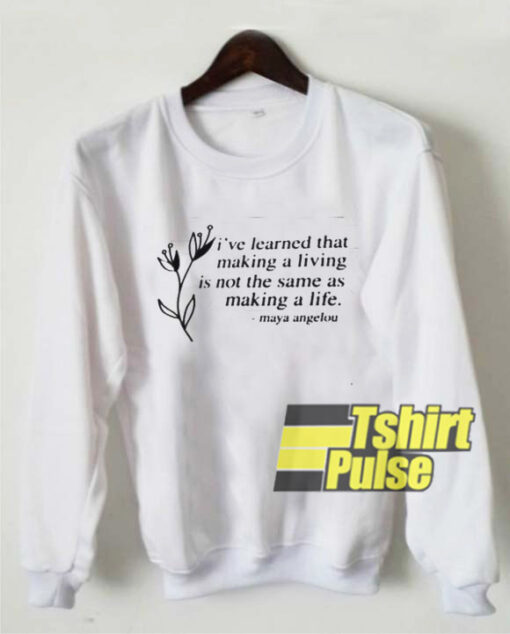 Making A Life sweatshirt