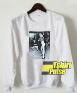 Marilyn Monroe I’d Hit That sweatshirt