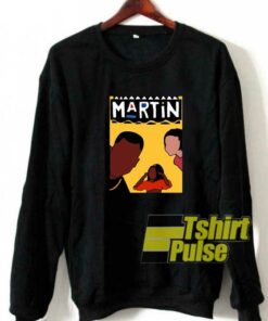 Martin Hip Hop Poster Parody sweatshirt Martin Hip Hop Poster Parody sweatshirt