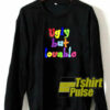 Me Ugly But Lovable sweatshirt