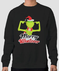Merry Whatever Christmas Grinch Sweatshirt Cheap Merry Whatever Christmas Grinch Sweatshirt Cheap