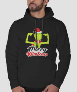 Merry Whatever Christmas Grinch Sweatshirt Cheap