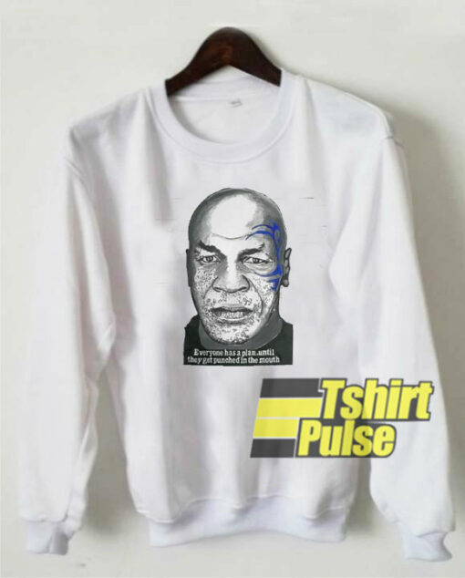 Mike Tyson Quotes sweatshirt