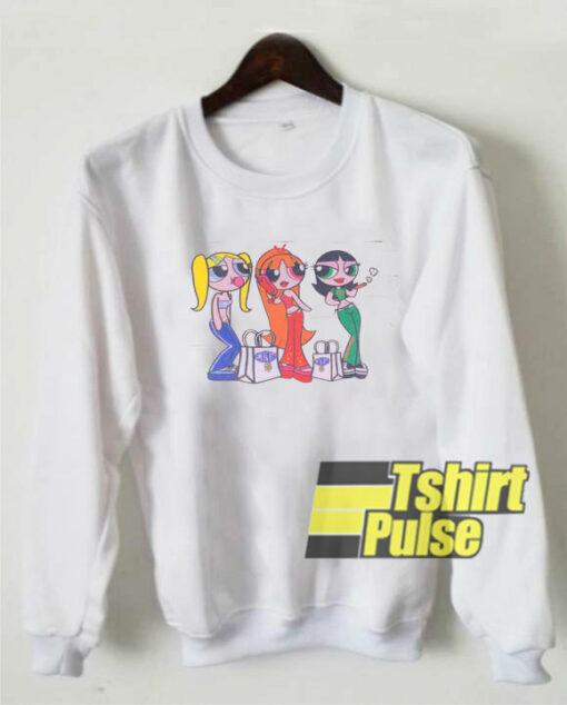 Millennial Powerpuff Girl sweatshirt