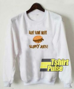 More Sloppy Joes sweatshirt 1