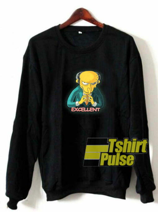 Mr Burns Excellent sweatshirt