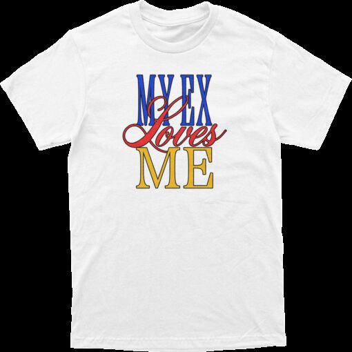 My Ex Loves Me Tee