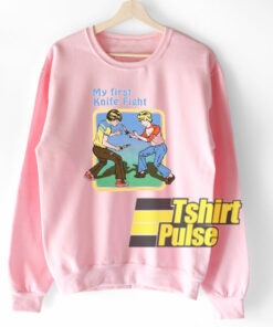 My First Knife Fight sweatshirt My First Knife Fight sweatshirt