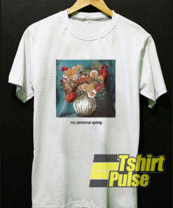 My Personal Spring t-shirt for men and women tshirt