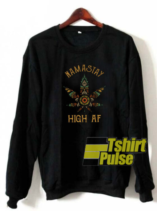 Namastay High AF sweatshirt