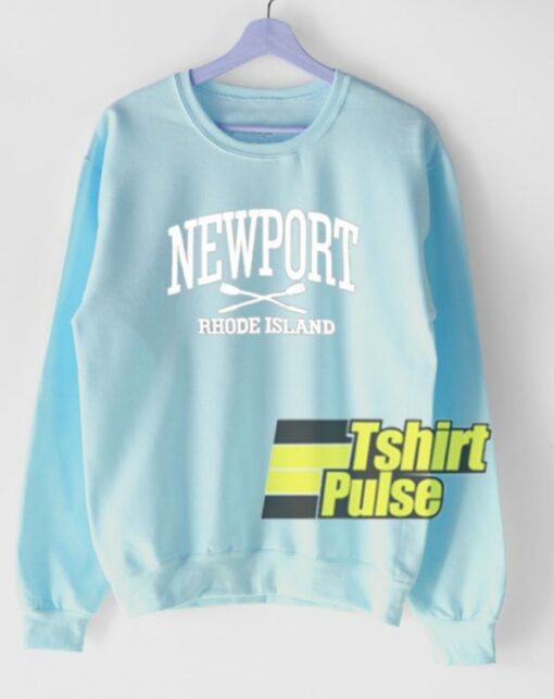 Newport Rhode Island sweatshirt cheap and comfort