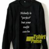 Nobody Is Perfect sweatshirt