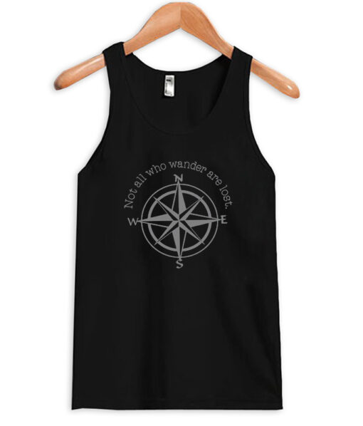 Not All Who Wander Are Lost Tank Top