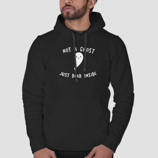 Not a Ghost Im Dead Inside Sweatshirt Cheap