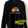 Nuke Mars Astronauts Rocket sweatshirt