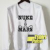 Nuke Mars Rocket sweatshirt