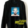 OK Im Sick sweatshirt