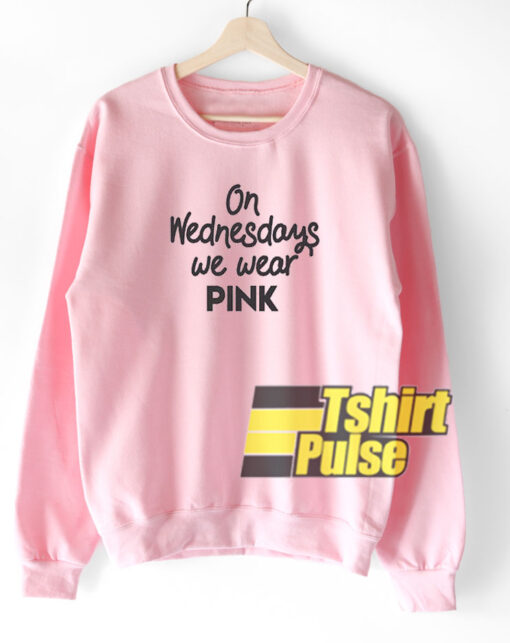 On Wednesdays sweatshirt