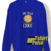 One Tough Cookie sweatshirt
