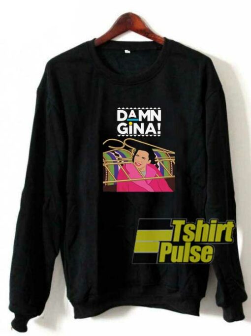 Parody Damn Gina sweatshirt