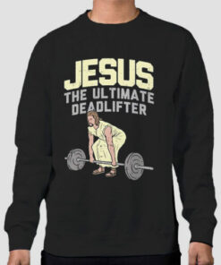 Parody Jesus the Ultimate Deadlifter Sweatshirt Cheap 3 Parody Jesus the Ultimate Deadlifter Sweatshirt Cheap 4