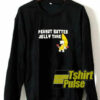 Peanut Butter Jelly Time sweatshirt